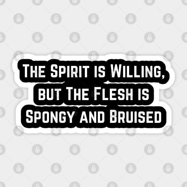 The Spirit is Willing (text only v1) Sticker by AI-datamancer